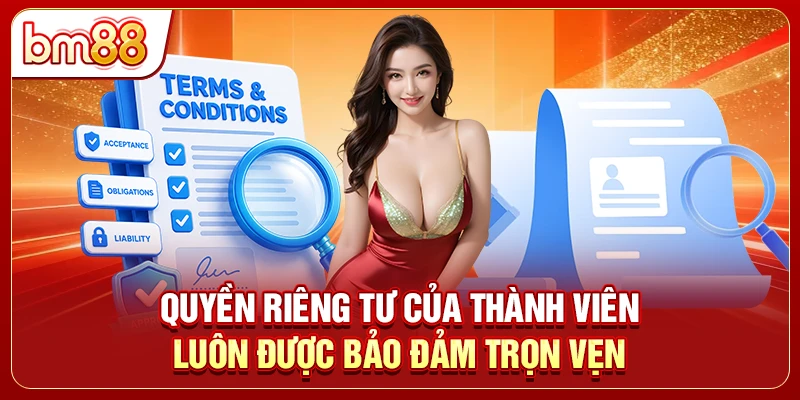Quyền riêng tư của thành viên luôn được bảo đảm trọn vẹn
