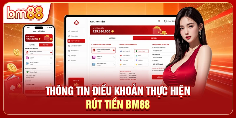 Thông tin điều khoản thực hiện rút tiền BM88